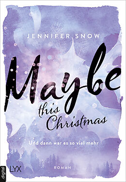 E-Book (epub) Maybe this Christmas - Und dann war es so viel mehr von Jennifer Snow