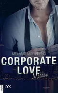 E-Book (epub) Corporate Love - Maddox von Melanie Moreland