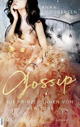 E-Book (epub) Die Prinzessinnen von New York - Gossip von Anna Godbersen
