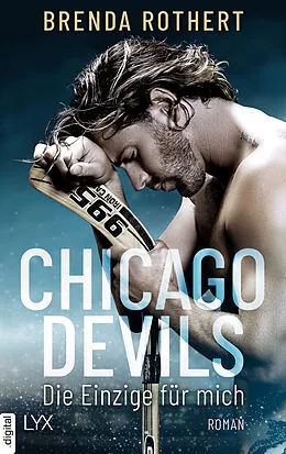 E-Book (epub) Chicago Devils - Die Einzige für mich von Brenda Rothert