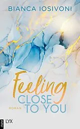 ePUB Feeling Close to You von Bianca Iosivoni
