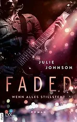 E-Book (epub) Faded - Wenn alles stillsteht von Julie Johnson