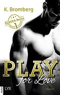 E-Book (epub) Play for Love von K. Bromberg