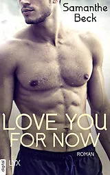 E-Book (epub) Love You For Now von Samanthe Beck