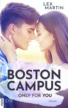 E-Book (epub) Boston Campus - Only for You von Lex Martin