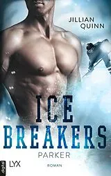 E-Book (epub) Ice Breakers - Parker von Jillian Quinn