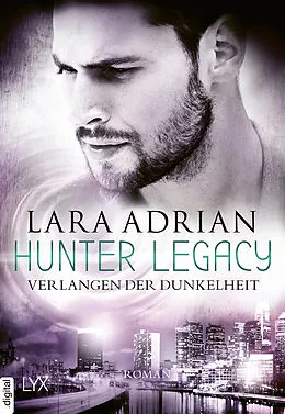 E-Book (epub) Hunter Legacy - Verlangen der Dunkelheit von Lara Adrian