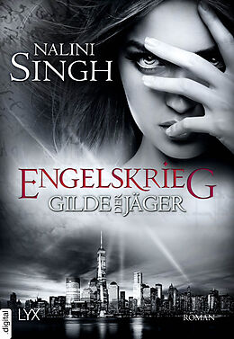 E-Book (epub) Gilde der Jäger - Engelskrieg von Nalini Singh