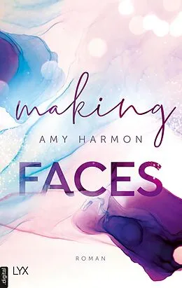 E-Book (epub) Making Faces von Amy Harmon