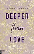 E-Book (epub) Deeper than Love von Meghan March