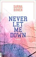 E-Book (epub) Never Let Me Down von Sarina Bowen