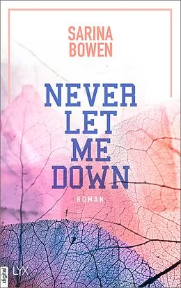 E-Book (epub) Never Let Me Down von Sarina Bowen
