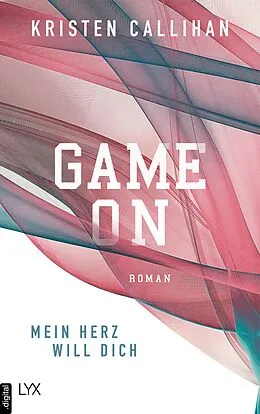 E-Book (epub) Game on - Mein Herz will dich von Kristen Callihan