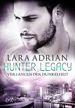 Kartonierter Einband Hunter Legacy - Verlangen der Dunkelheit von Lara Adrian