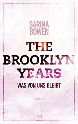 Kartonierter Einband The Brooklyn Years - Was von uns bleibt von Sarina Bowen