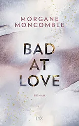Kartonierter Einband Bad At Love von Morgane Moncomble