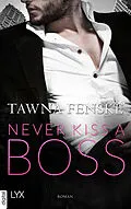 E-Book (epub) Never Kiss a Boss von Tawna Fenske