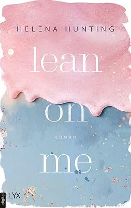 E-Book (epub) Lean on Me von Helena Hunting