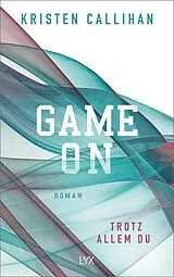 Kartonierter Einband (Kt) Game on - Trotz allem du von Kristen Callihan
