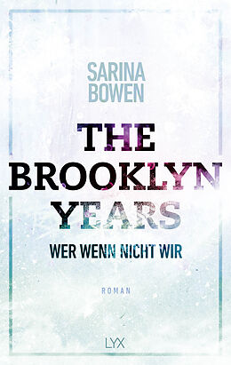 Kartonierter Einband The Brooklyn Years - Wer wenn nicht wir von Sarina Bowen