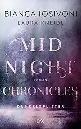 Kartonierter Einband (Kt) Midnight Chronicles - Dunkelsplitter von Bianca Iosivoni, Laura Kneidl