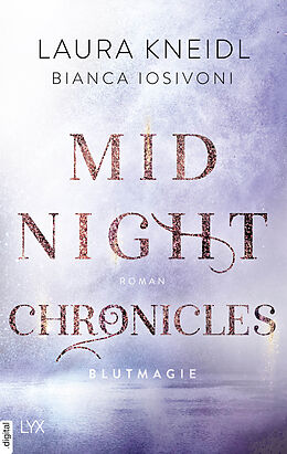 E-Book (epub) Midnight Chronicles - Blutmagie von Bianca Iosivoni, Laura Kneidl
