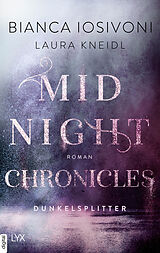 E-Book (epub) Midnight Chronicles - Dunkelsplitter von Bianca Iosivoni, Laura Kneidl