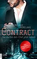 E-Book (epub) The Contract - Sie dürfen den Chef jetzt lieben von Melanie Moreland