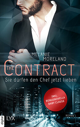 E-Book (epub) The Contract - Sie dürfen den Chef jetzt lieben von Melanie Moreland