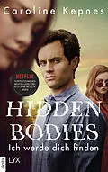E-Book (epub) Hidden Bodies  Ich werde dich finden von Caroline Kepnes