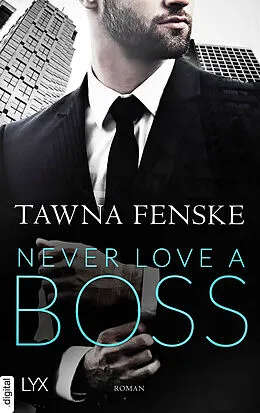 E-Book (epub) Never Love a Boss von Tawna Fenske