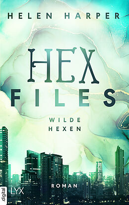 E-Book (epub) Hex Files - Wilde Hexen von Helen Harper