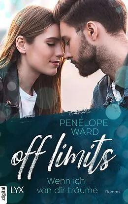 E-Book (epub) Off Limits - Wenn ich von dir träume von Penelope Ward