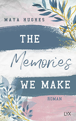 Kartonierter Einband The Memories We Make von Maya Hughes