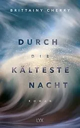 Kartonierter Einband Durch die kälteste Nacht von Brittainy Cherry