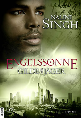E-Book (epub) Gilde der Jäger - Engelssonne von Nalini Singh
