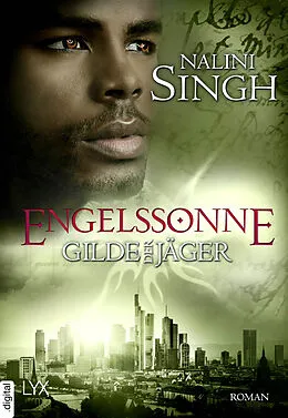 E-Book (epub) Gilde der Jäger - Engelssonne von Nalini Singh