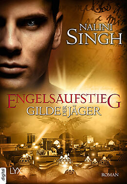 E-Book (epub) Gilde der Jäger - Engelsaufstieg von Nalini Singh