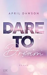 Kartonierter Einband (Kt) Dare to Dream von April Dawson