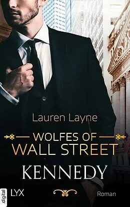 E-Book (epub) Wolfes of Wall Street - Kennedy von Lauren Layne