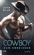 E-Book (epub) Ein Cowboy zum Anbeißen von Joya Ryan