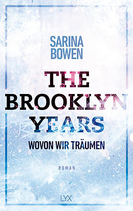 Kartonierter Einband The Brooklyn Years - Wovon wir träumen von Sarina Bowen