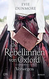 Kartonierter Einband Die Rebellinnen von Oxford - Verwegen von Evie Dunmore