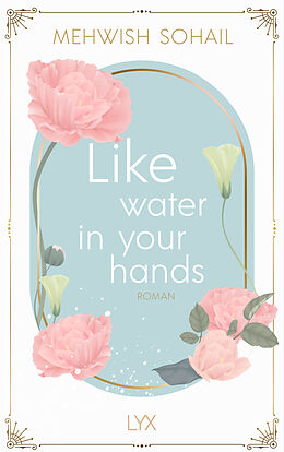 Kartonierter Einband Like water in your hands von Mehwish Sohail