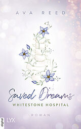 E-Book (epub) Whitestone Hospital - Saved Dreams von Ava Reed