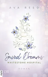 E-Book (epub) Whitestone Hospital - Saved Dreams von Ava Reed