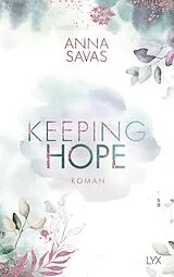 Kartonierter Einband (Kt) Keeping Hope von Anna Savas
