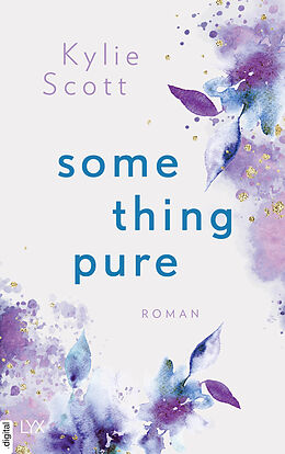 E-Book (epub) Something Pure von Kylie Scott