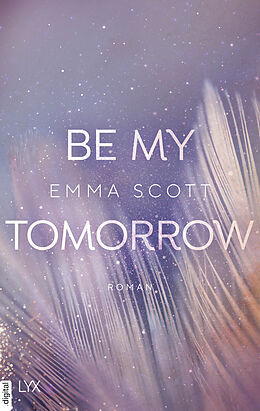 E-Book (epub) Be My Tomorrow von Emma Scott