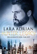 E-Book (epub) Hunter Legacy - Begehren der Nacht von Lara Adrian
